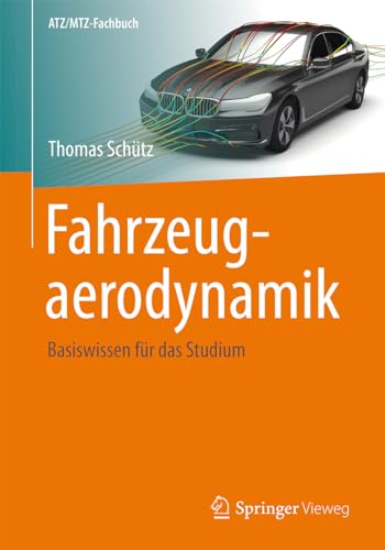 Fahrzeugaerodynamik: Basiswissen für das Studium (ATZ/MTZ-Fachbuch)