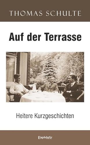 Auf der Terrasse: Heitere Kurzgeschichten