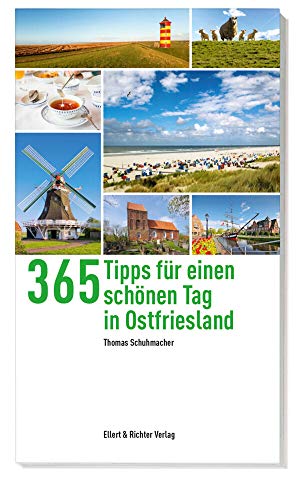 365 Tipps für einen schönen Tag in Ostfriesland von Ellert & Richter Verlag G