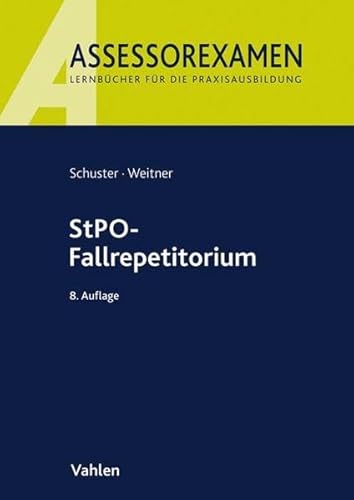 StPO-Fallrepetitorium (Assessorexamen) StPO-Fallrepetitorium (Assessorexamen)