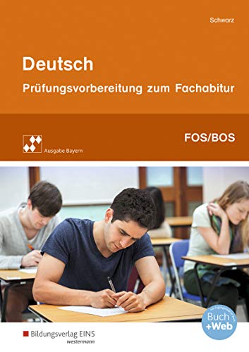 Deutsch, m. 1 Buch, m. 1 Online-Zugang: Prüfungsvorbereitung zum Fachabitur an Fach- und Berufsoberschulen in Bayern. Mit Online-Zugang Deutsch, m. 1 Buch, m. 1 Online-Zugang: Prüfungsvorbereitung zum Fachabitur an Fach- und Berufsoberschulen in Bayern. Mit Online-Zugang