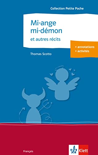 Mi-ange mi-démon et autres récits: et autres récits. Französische Lektüre für die Oberstufe. Originaltext mit Annotationen (Collection Petite Poche) von Klett Sprachen GmbH