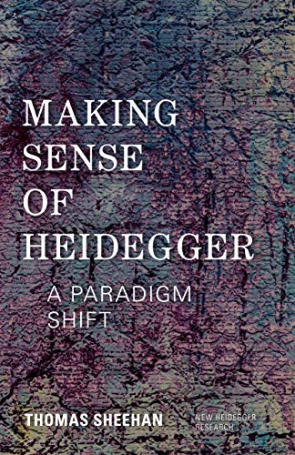 Making Sense of Heidegger: A Paradigm Shift (New Heidegger Research) von Rowman & Littlefield Publishers