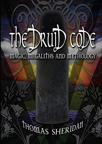 The Druid Code: Magic, Megaliths and Mythology von Lulu
