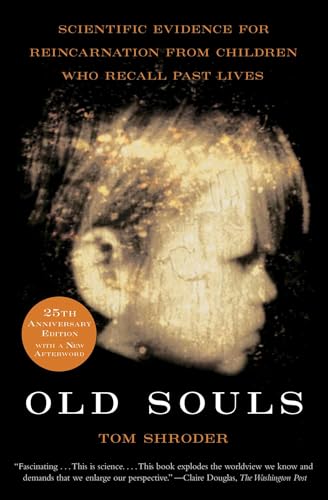 Old Souls: Scientific Evidence for Reincarnation from Children who Recall Past Lives (Scientific Search for Proof of Past Lives) von Simon & Schuster