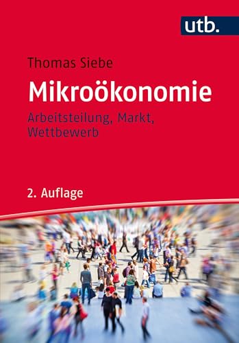 Mikroökonomie: Arbeitsteilung, Markt, Wettbewerb von UTB GmbH