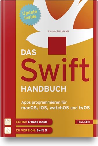 Das Swift-Handbuch: Apps programmieren für macOS, iOS, watchOS und tvOS. Inkl. E-Book und Updates zum Buch Das Swift-Handbuch: Apps programmieren für macOS, iOS, watchOS und tvOS. Inkl. E-Book und Updates zum Buch