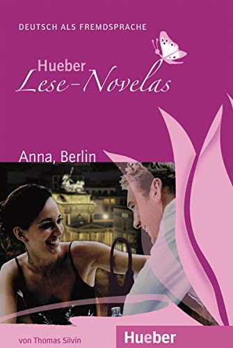 Anna, Berlin: Deutsch als Fremdsprache / Leseheft (Hueber Lese-Novelas) von Hueber
