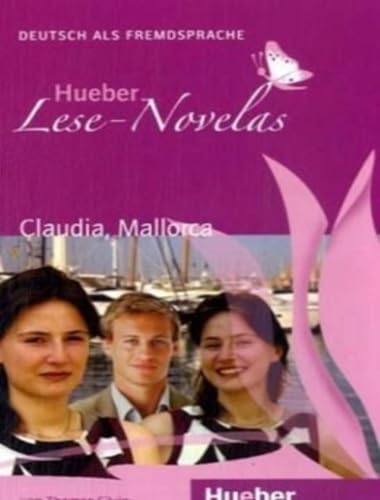 Claudia, Mallorca: Deutsch als Fremdsprache / Leseheft (Hueber Lese-Novelas) von Hueber