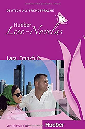 Lara, Frankfurt: Deutsch als Fremdsprache / Leseheft (Hueber Lese-Novelas)