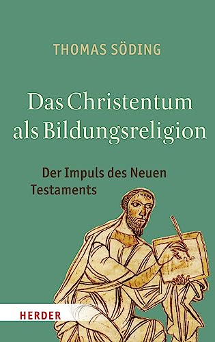 Das Christentum als Bildungsreligion: Der Impuls des Neuen Testaments von Herder