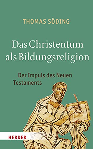 Das Christentum als Bildungsreligion: Der Impuls des Neuen Testaments von Herder Verlag GmbH