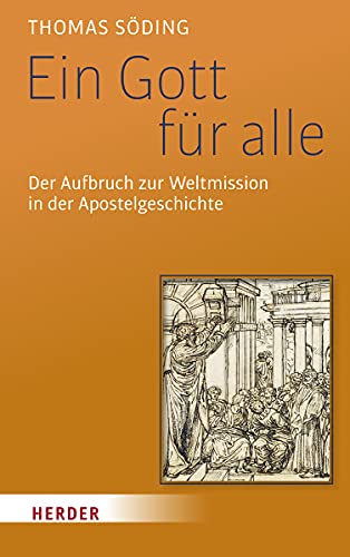 Ein Gott für alle: Der Aufbruch zur Weltmission in der Apostelgeschichte