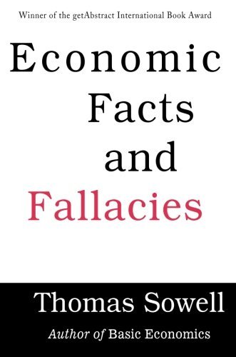 Economic Facts and Fallacies, 2nd edition by Thomas Sowell(2011-03-22)