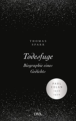 Todesfuge - Biographie eines Gedichts: Paul Celan 1920-1970 - Mit zahlreichen Abbildungen und Faksimiles Todesfuge - Biographie eines Gedichts: Paul Celan 1920-1970 - Mit zahlreichen Abbildungen und Faksimiles