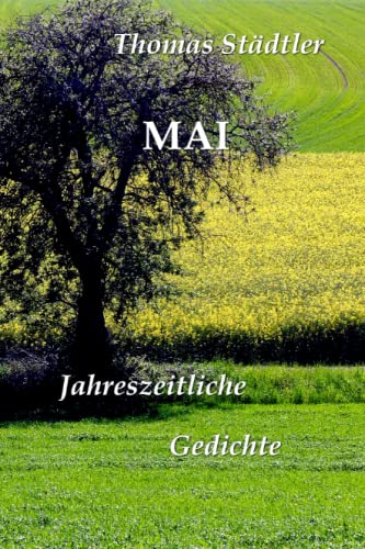 Mai: Jahreszeitliche Gedichte / Mit einem Vorwort von Sahra Wagenknecht (Die zwölf Monate)