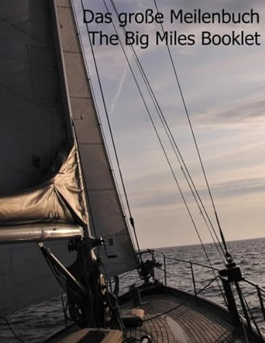 Das große Meilenbuch: Das große Meilenbuch als Seemeilennachweis für 100 Törns / The big booklet as confirmation of nautical miles for 100 trips.