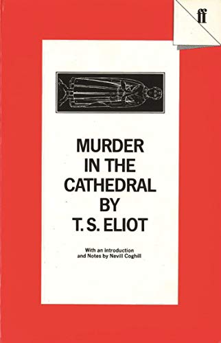 Murder in the Cathedral: With an Introduction and Notes by Nevill Coghill. An Educational Edition. Murder in the Cathedral: With an Introduction and Notes by Nevill Coghill. An Educational Edition.