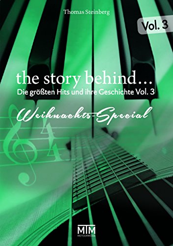 The Story Behind… Vol. 3: Die größten Weihnachts-Hits und ihre Geschichte (The Story Behind…: Die größten Hits und ihre Geschichte)