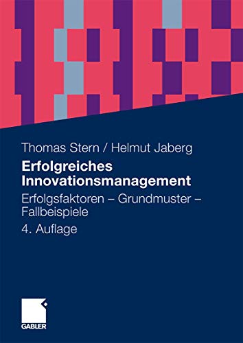 Erfolgreiches Innovationsmanagement: Erfolgsfaktoren - Grundmuster - Fallbeispiele (German Edition) von Gabler Verlag