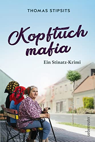 Kopftuchmafia: Ein Stinatz-Krimi