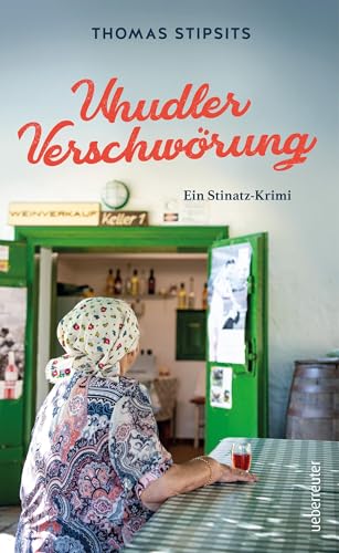 Uhudler-Verschwörung: Ein Stinatz Krimi