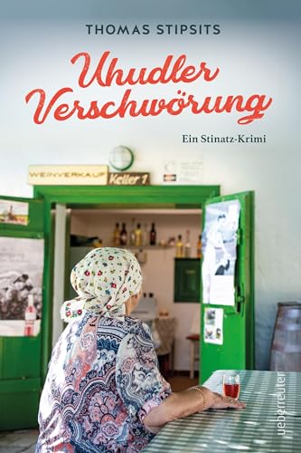 Uhudler-Verschwörung: Ein Stinatz Krimi