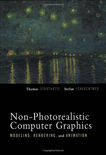 Non-Photorealistic Computer Graphics: Modeling, Rendering, and Animation (The Morgan Kaufmann Series in Computer Graphics) von Morgan Kaufmann