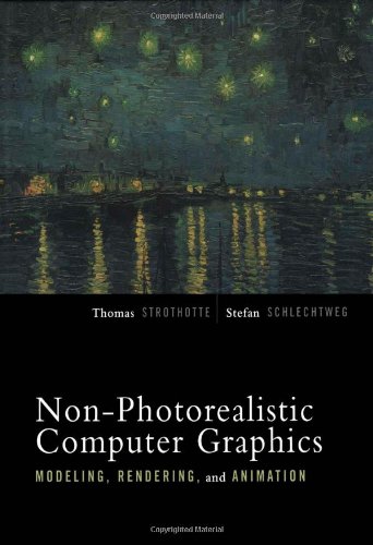 Non-Photorealistic Computer Graphics: Modeling, Rendering, and Animation (The Morgan Kaufmann Series in Computer Graphics)