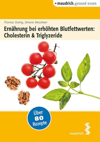 Ernährung bei erhöhten Blutfettwerten: Cholesterin und Triglyceride (maudrich.gesund essen)
