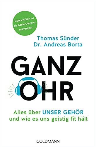 Ganz Ohr: Alles über unser Gehör und wie es uns geistig fit hält