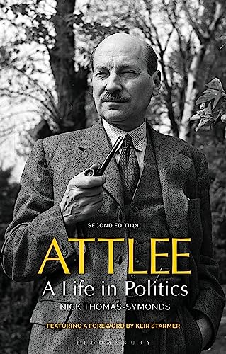 Attlee: A Life in Politics von Bloomsbury Academic