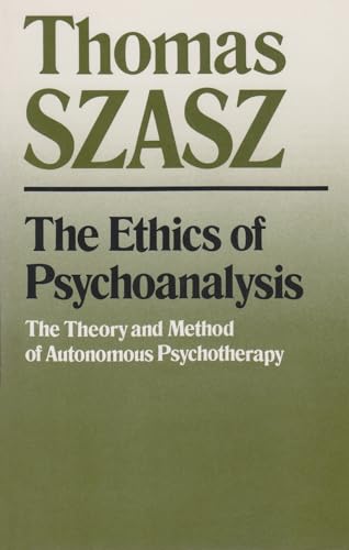 Ethics of Psychoanalysis: The Theory and Method of Autonomous Psychotherapy von Syrcause University Press