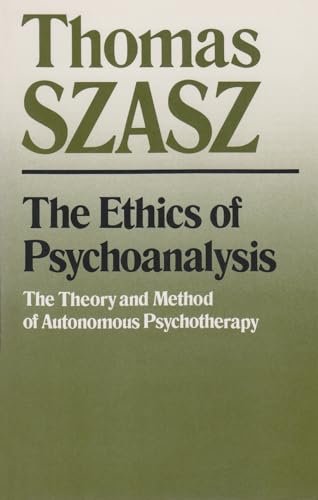 Ethics of Psychoanalysis: The Theory and Method of Autonomous Psychotherapy