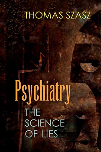 Psychiatry: The Science of Lies von Syrcause University Press