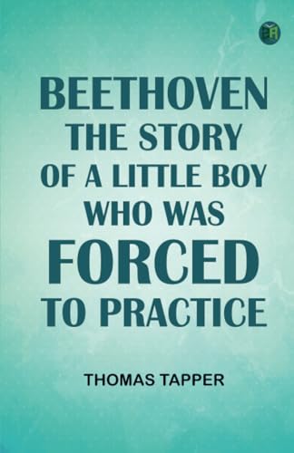 Beethoven The story of a little boy who was forced to practice von Zinc Read