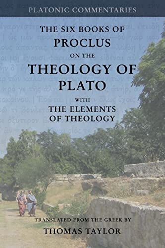 Proclus: On the Theology of Plato: with The Elements of Theology [two volumes in one] von Createspace Independent Publishing Platform