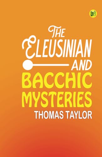 The Eleusinian and Bacchic Mysteries von Zinc Read