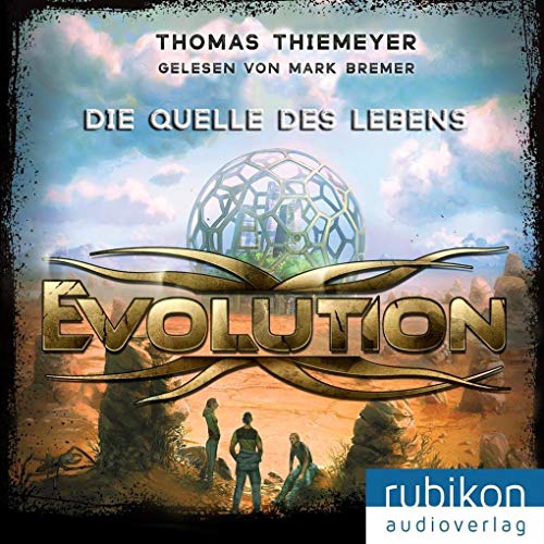 Evolution (3). Die Quelle des Lebens: Lesung von Rubikon Audioverlag