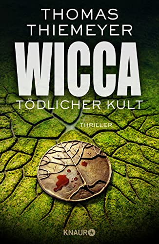 Wicca - Tödlicher Kult: Thriller von Droemer/Knaur