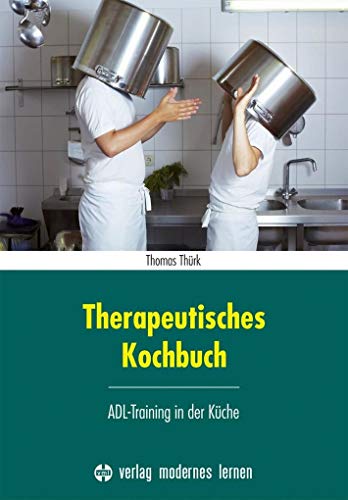 Therapeutisches Kochbuch: ADL-Training in der Küche