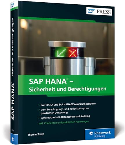 SAP HANA – Sicherheit und Berechtigungen: Systemsicherheit für Datenbank, SAP S/4HANA und SAP BW/4HANA (SAP PRESS) von Rheinwerk Verlag GmbH