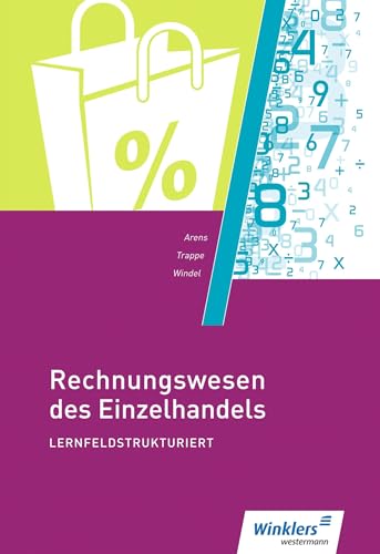 Rechnungswesen des Einzelhandels - lernfeldstrukturiert: Schulbuch von Winklers Verlag