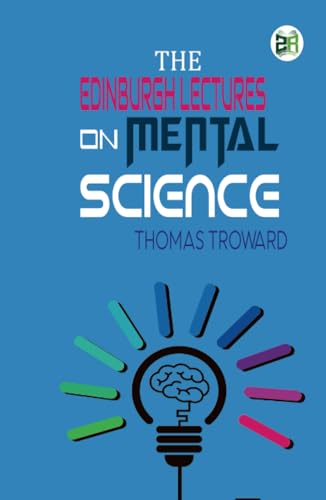 The Edinburgh Lectures on Mental Science von Zinc Read