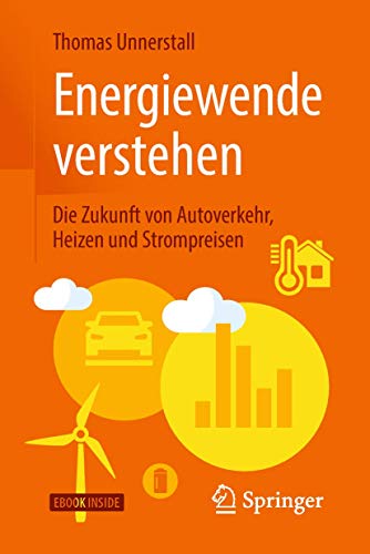Energiewende verstehen: Die Zukunft von Autoverkehr, Heizen und Strompreisen von Springer