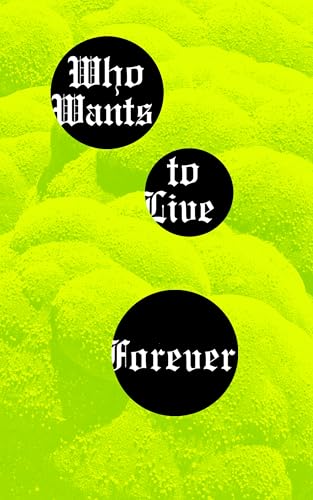 Who Wants to Live Forever: A BBC Radio 2 Book Club Pick von Octopus Publishing Ltd.