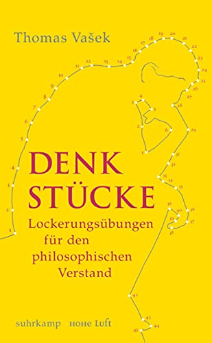 Denkstücke: Lockerungsübungen für den philosophischen Verstand (suhrkamp taschenbuch) von Suhrkamp Verlag AG