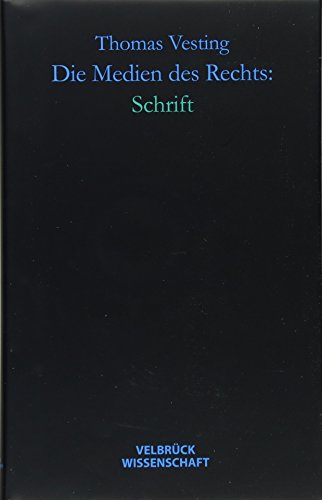 Die Medien des Rechts: Schrift Die Medien des Rechts: Schrift von Velbrück Wissenschaft