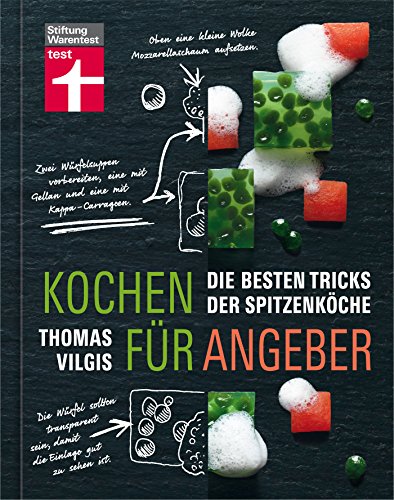 Kochen für Angeber: Die besten Tricks der Spitzenköche – Ein Buch, das die Geheimnisse der großen Spitzenköche verrät