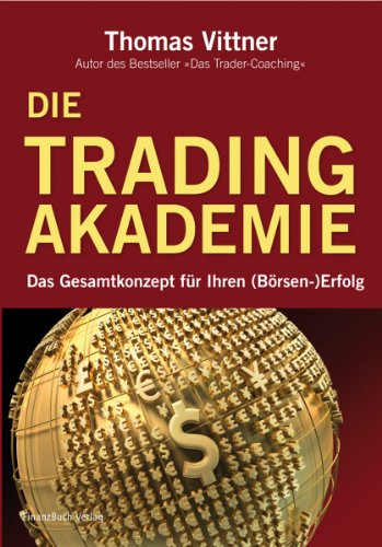 Die Tradingakademie: Das Gesamtkonzept für Ihren (Börsen-) Erfolg